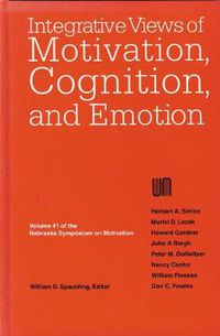 Cover image for Nebraska Symposium on Motivation, 1993, Volume 41: Integrative Views of Motivation, Cognition, and Emotion