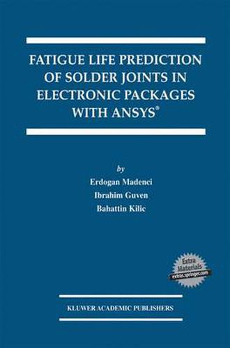 Fatigue Life Prediction of Solder Joints in Electronic Packages with Ansys (R)