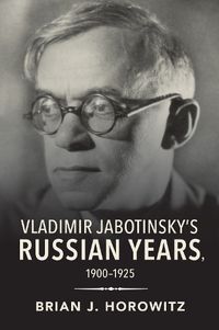 Cover image for Vladimir Jabotinsky's Russian Years, 1900-1925