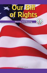 Cover image for Our Bill of Rights: Sharing and Reusing