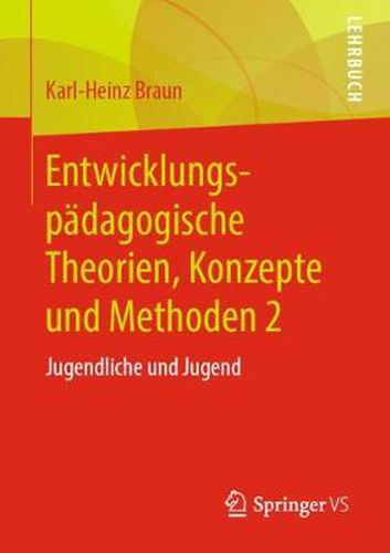 Entwicklungspadagogische Theorien, Konzepte Und Methoden 2: Jugendliche Und Jugend