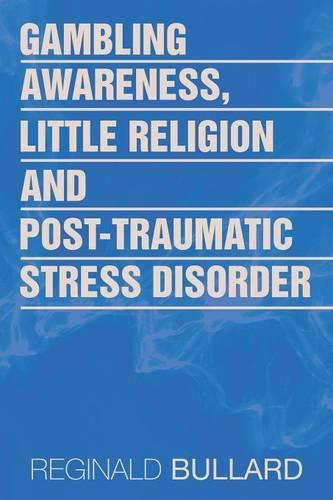 Cover image for Gambling Awareness, Little Religion and Post-traumatic Stress Disorder
