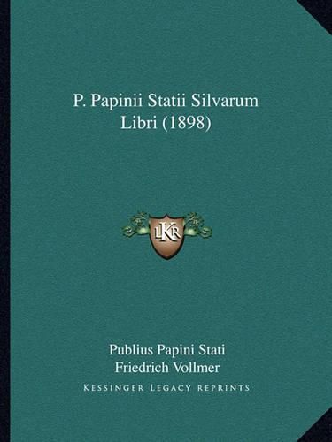 Cover image for P. Papinii Statii Silvarum Libri (1898)