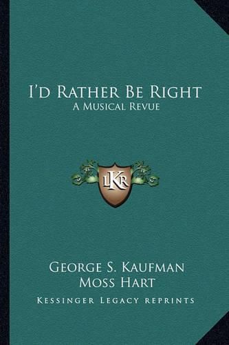 I'd Rather Be Right: A Musical Revue