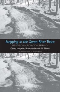 Cover image for Stepping in the Same River Twice: Replication in Biological Research