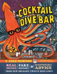 Cover image for Cocktail Dive Bar: Real Drinks, Fake History, and Questionable Advice from New Orleans's Twelve Mile Limit