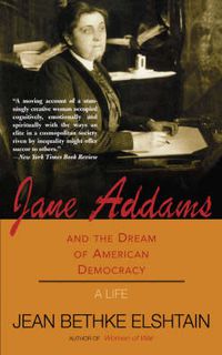 Cover image for Jane Addams and the Dream of American Democracy: A Life