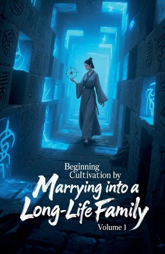 Cover image for Beginning Cultivation by Marrying into a Long-Life Family, Volume 1