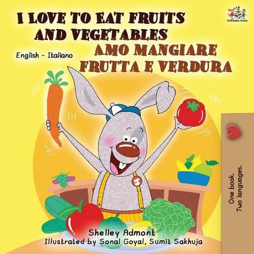 I Love to Eat Fruits and Vegetables Amo mangiare frutta e verdura: English Italian Bilingual Book