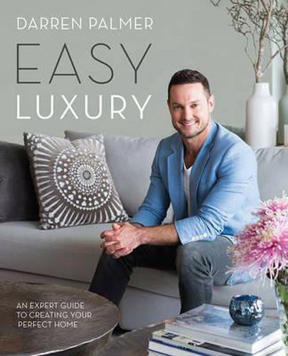 Cover image for Easy Luxury: An expert guide to creating your perfect home