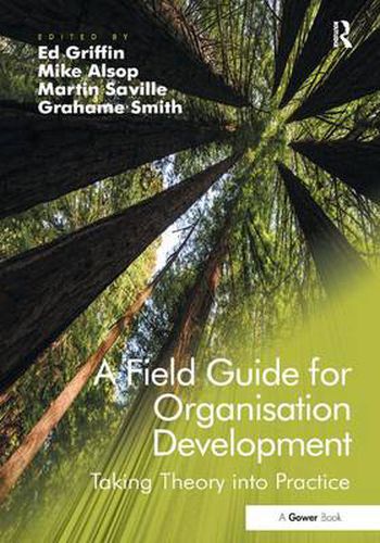 Cover image for A Field Guide for Organisation Development: Taking Theory into Practice