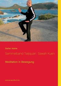 Cover image for Sammelband Taijiquan Sawah Kuen: Meditation in Bewegung