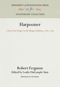 Cover image for Harpooner: A Four-Year Voyage on the Barque Kathleen, 188-1884