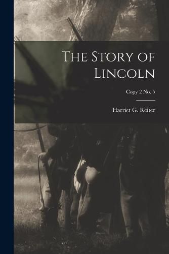 Cover image for The Story of Lincoln; copy 2 no. 5