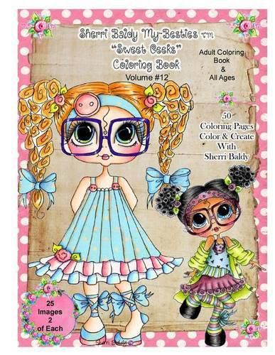 Cover image for Sherri Baldy Tm My-Besties Tm Sweet Geeks Coloring Book