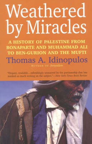 Cover image for Weathered by Miracles: A History of Palestine from Bonaparte and Muhammad Ali to Ben-Gurion and the Mufti