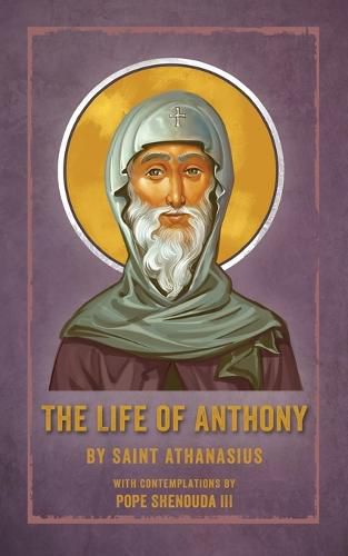 Cover image for The Life of Anthony: With Contemplations by Pope Shenouda III