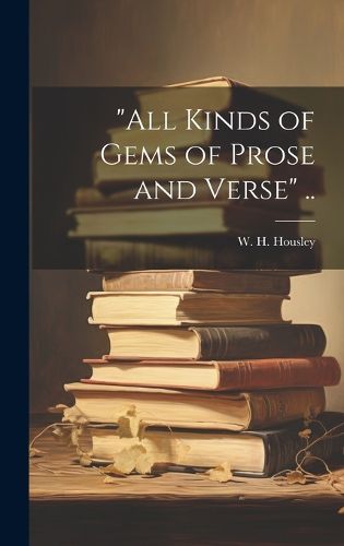 Cover image for "All Kinds of Gems of Prose and Verse" ..