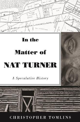 In the Matter of Nat Turner: A Speculative History