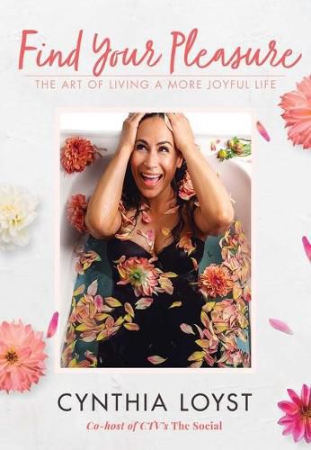 Cover image for Find Your Pleasure: The Art of Living a More Joyful Life