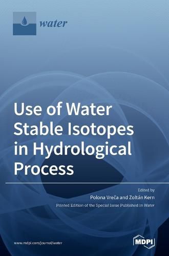 Cover image for Use of Water Stable Isotopes in Hydrological Process