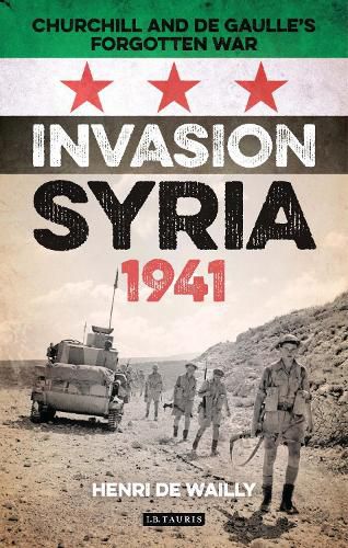 Cover image for Invasion Syria, 1941: Churchill and de Gaulle's Forgotten War