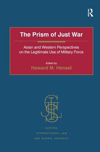 Cover image for The Prism of Just War: Asian and Western Perspectives on the Legitimate Use of Military Force