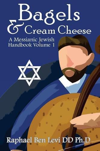 Bagels & Cream Cheese: A Messianic Jewish Handbook Volume 1