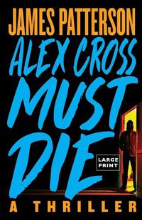 Cover image for Alex Cross Must Die