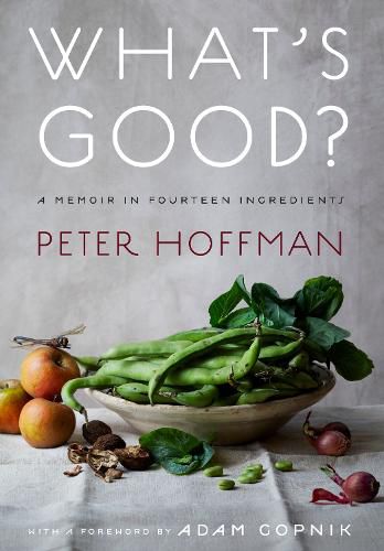 Cover image for What's Good?: A Memoir in Fourteen Ingredients