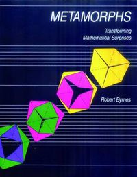 Cover image for Metamorphs: Transforming Mathematical Surprises