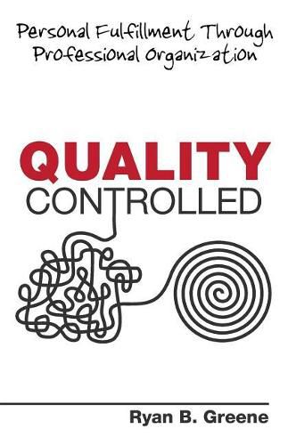 Cover image for Quality Controlled: Personal Fulfillment Through Professional Organization