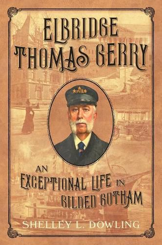 Elbridge Thomas Gerry: An Exceptional Life in Gilded Gotham