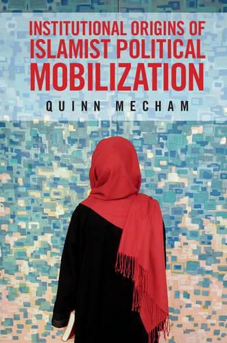 Cover image for Institutional Origins of Islamist Political Mobilization