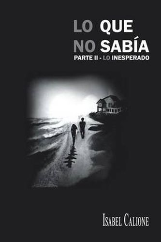 Cover image for Lo Que No Sabia Parte II: Lo Inesperado