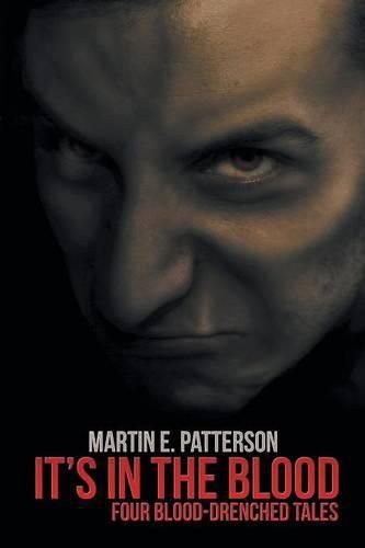Cover image for It's in the Blood: Four Blood-Drenched Tales