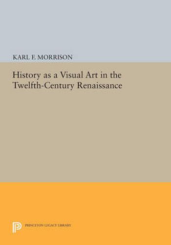 Cover image for History as a Visual Art in the Twelfth-Century Renaissance