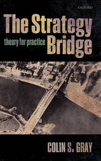 Cover image for The Strategy Bridge: Theory for Practice