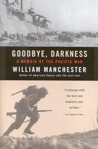 Cover image for Goodbye Darkness: A Memoir of the Pacific War