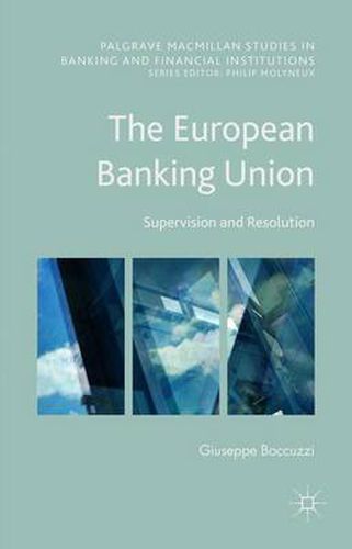 Cover image for The European Banking Union: Supervision and Resolution