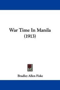 Cover image for War Time in Manila (1913)