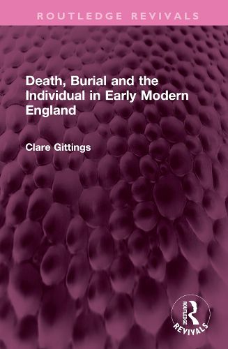 Cover image for Death, Burial and the Individual in Early Modern England