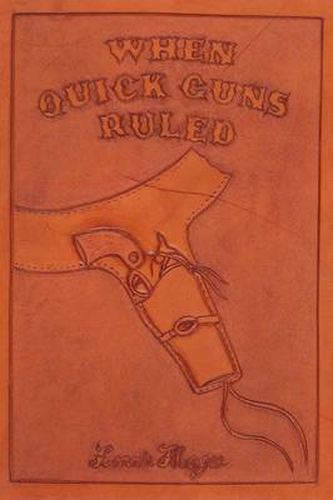 Cover image for When Quick Guns Ruled