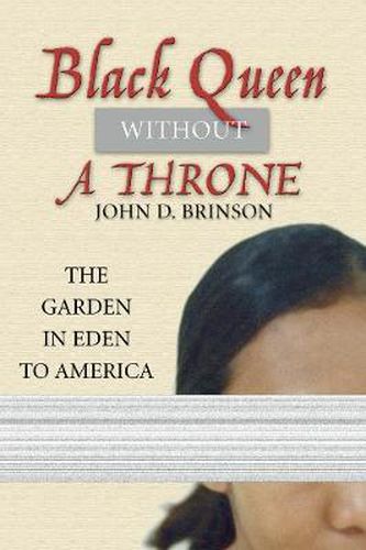 Black Queen Without a Throne: The Garden in Eden to America