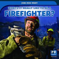 Cover image for What's It Really Like to Be a Firefighter?