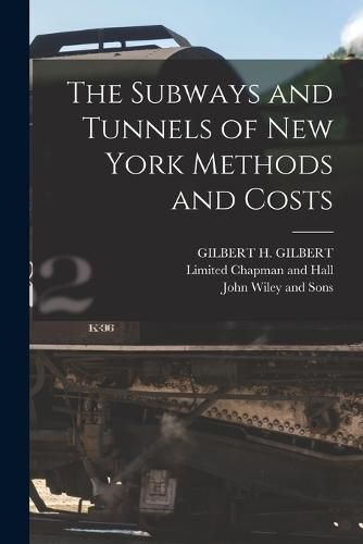 Cover image for The Subways and Tunnels of New York Methods and Costs