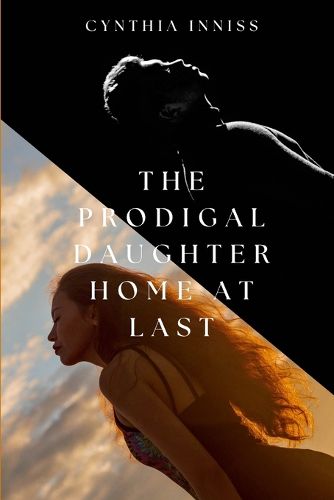 Cover image for The Prodigal Daughter Returns Home At Last