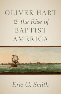 Cover image for Oliver Hart and the Rise of Baptist America