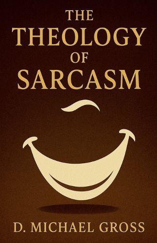 Cover image for The Theology of Sarcasm