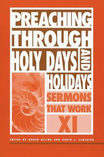 Cover image for Preaching Through Holy Days and Holidays: Sermons That Work series XI